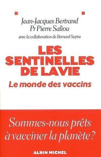 Les sentinelles de la vie : le monde des vaccins