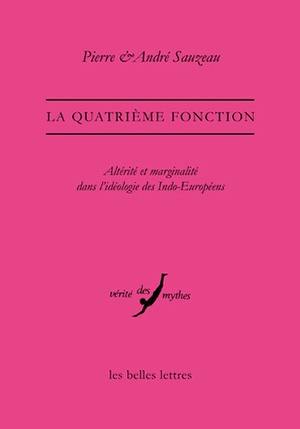 La quatrième fonction : altérité et marginalité dans l'idéologie des Indo-Européens