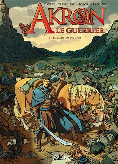 Akron le guerrier. Vol. 1. Le talisman des âmes