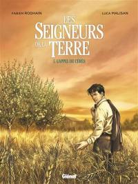 Les seigneurs de la terre. Vol. 1. L'appel de Cérès