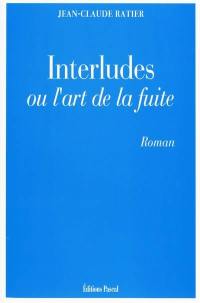 Interludes ou l'art de la fuite