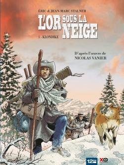 L'or sous la neige. Vol. 1. Klondike