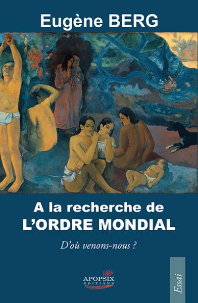 A la recherche de l'ordre mondial : d'où venons-nous ?