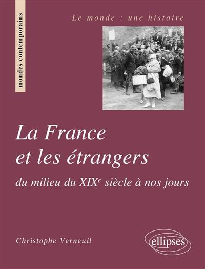 La France et les étrangers : du milieu du XIXe siècle à nos jours