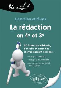 S'entraîner et réussir la rédaction en 4e et 3e : 20 fiches de méthode, conseils et exercices d'entraînement corrigés