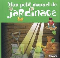 Mon petit manuel de jardinage : des idées sympas pour jardiner en s'amusant !