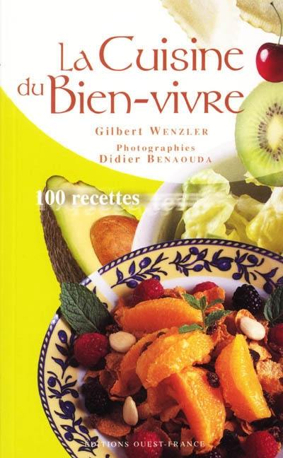 La cuisine du bien-vivre : 162 recettes