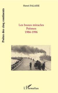 Les beaux miracles : poèmes : 1984-1996