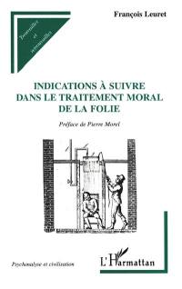 Indications à suivre dans le traitement moral de la folie