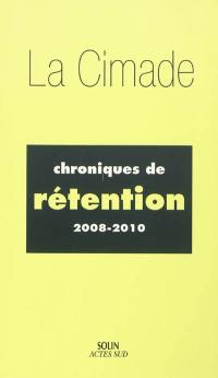 Chroniques de rétention : 2008-2010