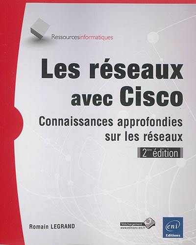 Les réseaux avec Cisco : connaissances approfondies sur les réseaux