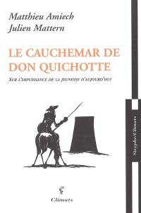 Le cauchemar de Don Quichotte : sur l'impuissance de la jeunesse d'aujourd'hui