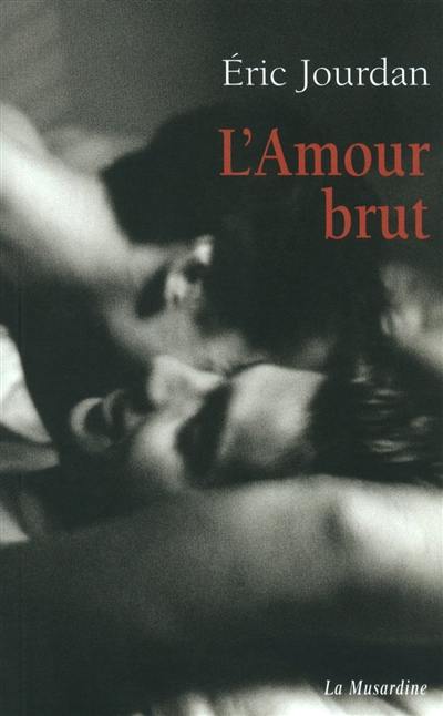 L'amour brut