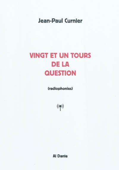 Vingt et un tours de la question : radiophonies