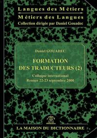 En bons termes 2000 : bulletin de liaison et revue de l'association Terminologie et langages spécialisés. Formation des traducteurs : pratiques pédagogiques, pratiques professionnelles : colloque international, Rennes, 22-23 sept. 2000