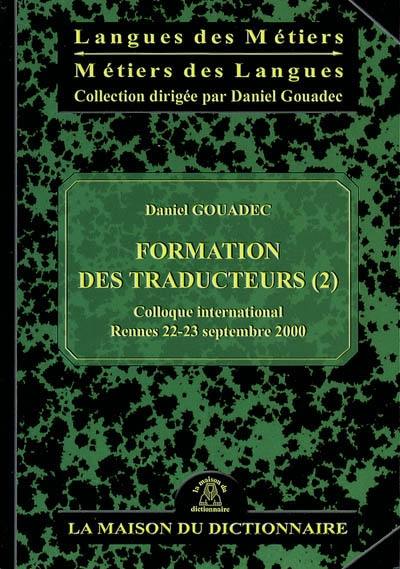 En bons termes 2000 : bulletin de liaison et revue de l'association Terminologie et langages spécialisés. Formation des traducteurs : pratiques pédagogiques, pratiques professionnelles : colloque international, Rennes, 22-23 sept. 2000