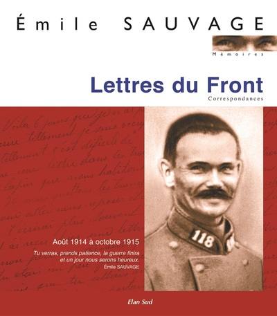 Lettres du front : correspondances, août 1914 à octobre 1915