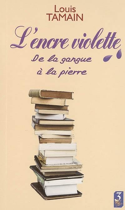 L'encre violette. Vol. 2. De la gangue à la pierre