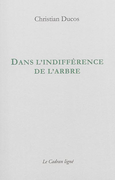 Dans l'indifférence de l'arbre