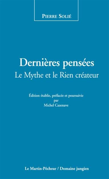 Dernières pensées : le mythe et le rien créateur