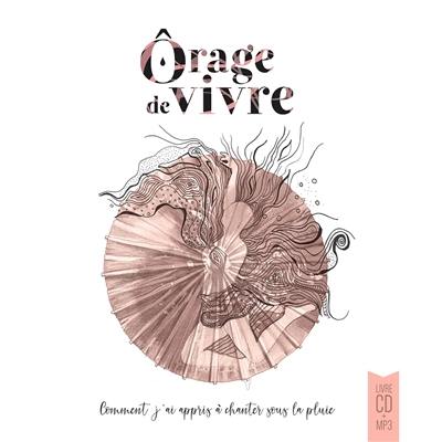 Orage de vivre : comment j'ai appris à chanter sous la pluie