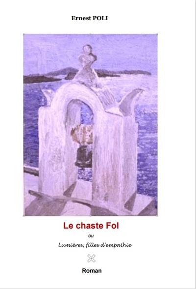 Le chaste Fol ou Lumières, filles d'empathie