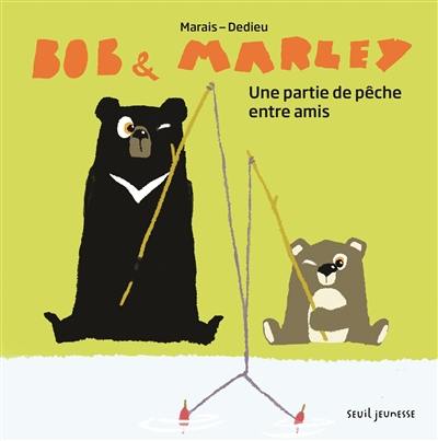 Bob & Marley. Une partie de pêche entre amis