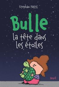 Bulle : la tête dans les étoiles