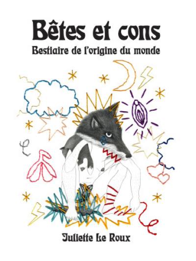 Bêtes et cons : bestiaire de l'origine du monde