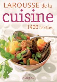 Larousse de la cuisine : 1.400 recettes