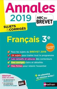 Français 3e : annales 2019, sujets & corrigés : nouveau brevet