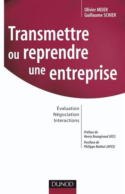 Transmettre ou reprendre une entreprise : évaluation, négociation, interactions