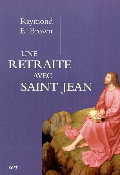 Une retraite avec saint Jean : pour que vous ayez la vie