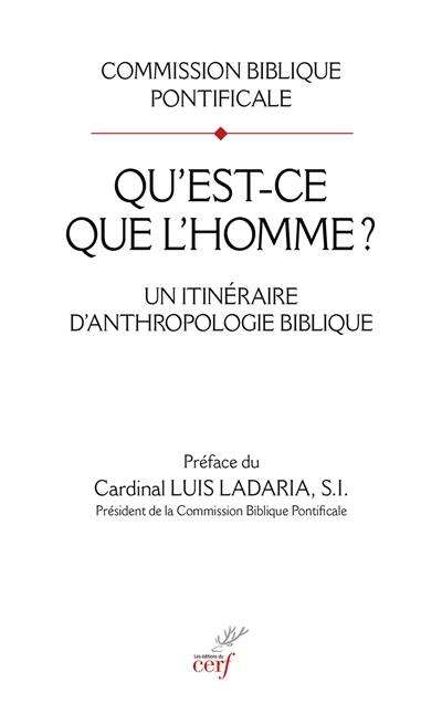 Qu'est-ce que l'homme ? (Psaume 8, 5) : un itinéraire d'anthropologie biblique