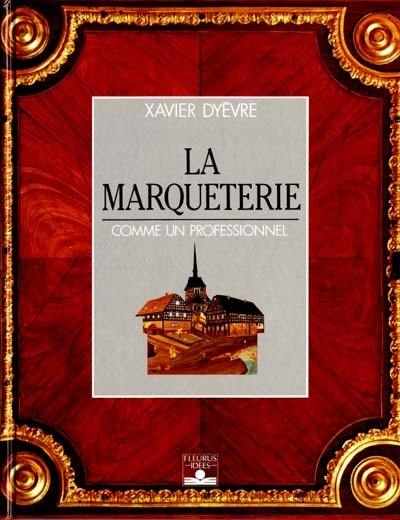 La Marqueterie : comme un professionnel