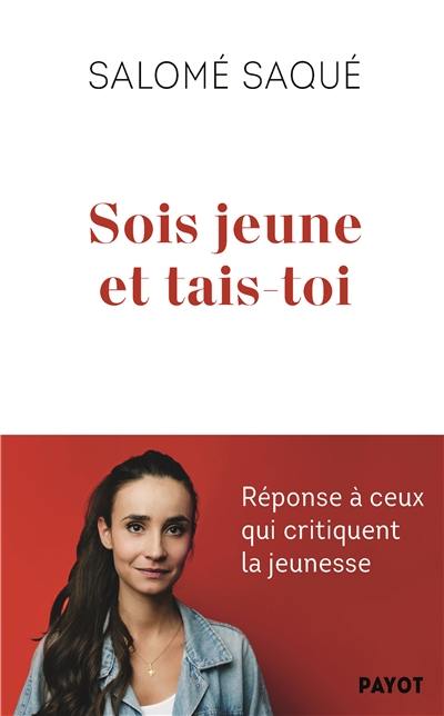 Sois jeune et tais-toi : réponse à ceux qui critiquent la jeunesse