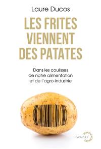 Les frites viennent des patates : dans les coulisses de notre alimentation et de l'agro-industrie