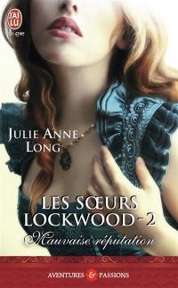 Les soeurs Lockwood. Vol. 2. Mauvaise réputation