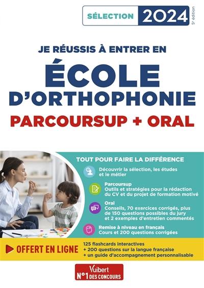 Je réussis mon entrée en école d'orthophonie : Parcoursup + oral : sélection 2024