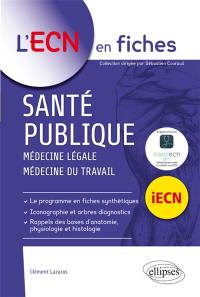 Santé publique : médecine légale, médecine du travail : iECN