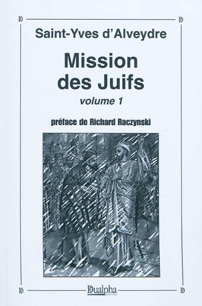 Mission des Juifs. Vol. 1