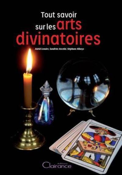 Tout savoir sur les arts divinatoires