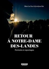 Retour à Notre-Dame-des-Landes : portraits et reportages