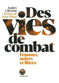 Des vies de combat : femmes, noires et libres