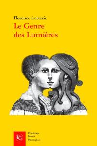 Le genre des Lumières : femme et philosophe au XVIIIe siècle