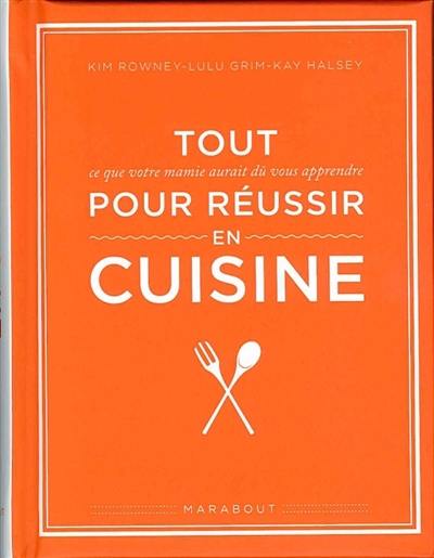 Tout ce que votre mamie aurait dû vous apprendre pour réussir en cuisine