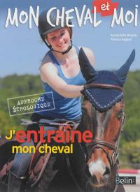 J'entraîne mon cheval : approche éthologique