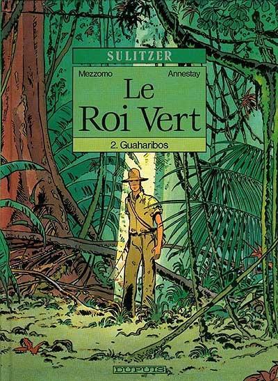 Le roi vert. Vol. 2. Guaharibos