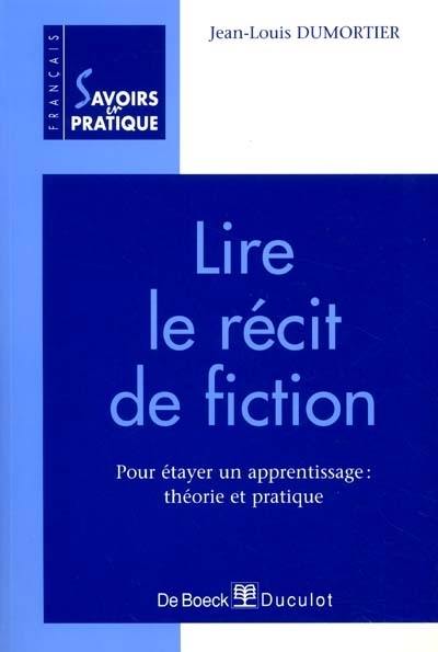 Lire le récit de fiction : pour étayer un apprentissage : théorie et pratique