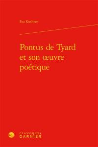 Pontus de Tyard et son oeuvre poétique